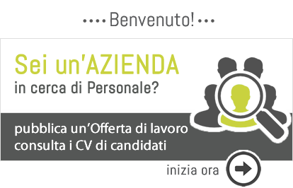 sei un'Azienda? Pubblica un'Offerta di lavoro